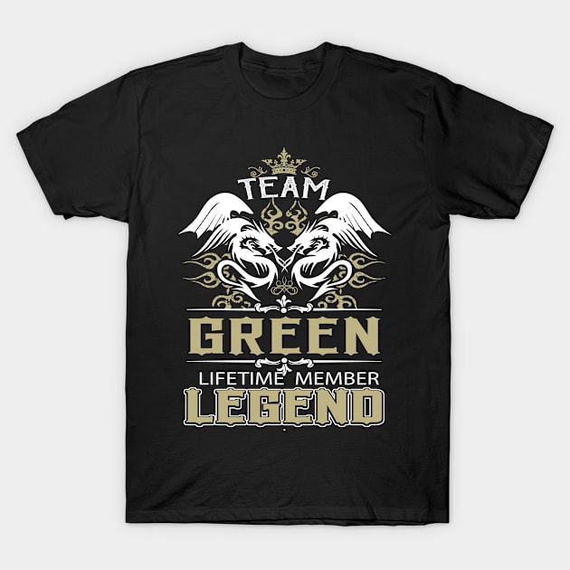 Green Name T Shirt -  Team Green Lifetime Member Legend Name Gift Item Tee T-Shirt by yalytkinyq